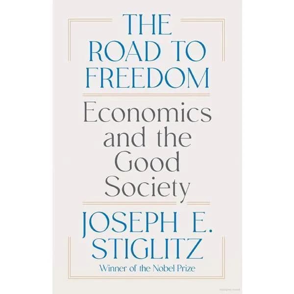 The Road to Freedom: Economics & Good Society by Joseph E. Stiglitz Hardcover A5 Size Multicolor